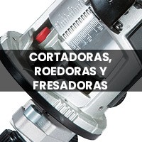 CORTADORAS, ROEDORAS Y FESADORAS